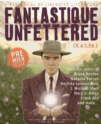 The Aetheric God as printed in Fantastique Unfettered 1 (KALPA), Winter 2010 --- the premier issue, from M-Brane Press.